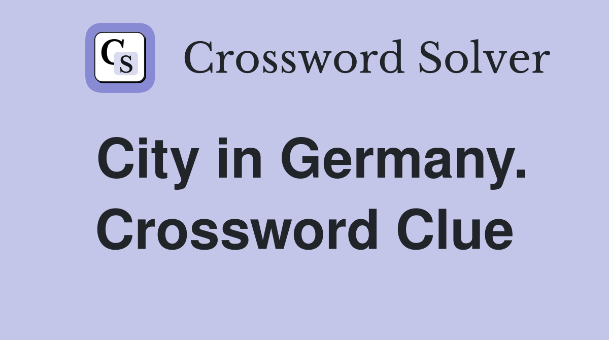 City in Germany. Crossword Clue