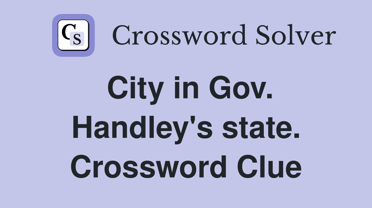 City in Gov. Handley's state. Crossword Clue