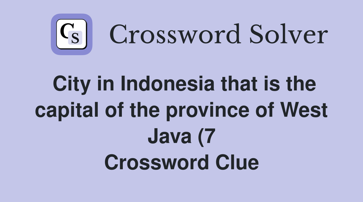 City in Indonesia that is the capital of the province of West Java (7 City in Indonesia that is the capital of the province of West Java (7