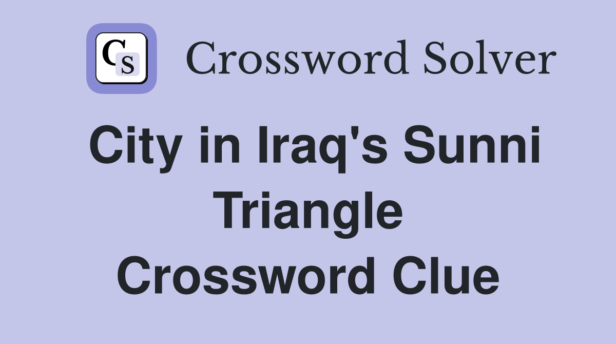 City in Iraq's Sunni Triangle Crossword Clue