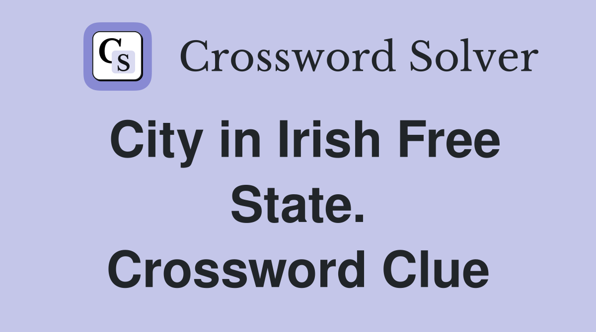 City in Irish Free State. Crossword Clue