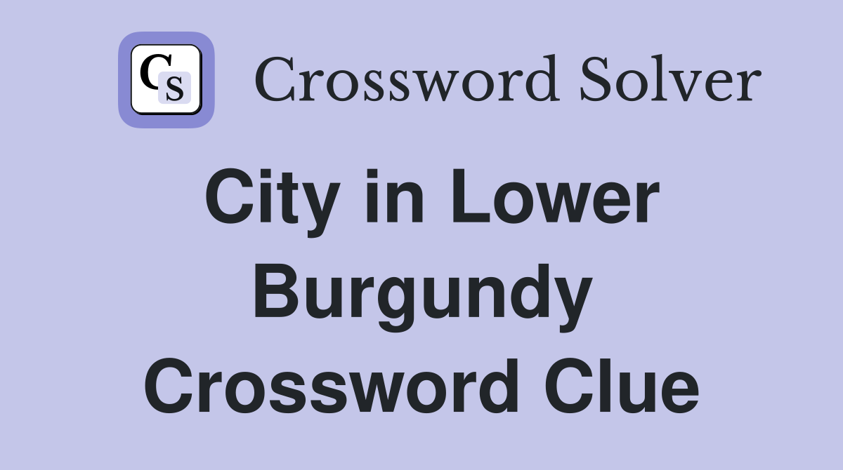 City in Lower Burgundy Crossword Clue