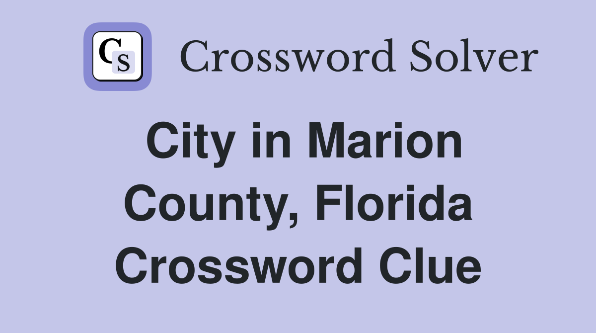 City in Marion County, Florida Crossword Clue
