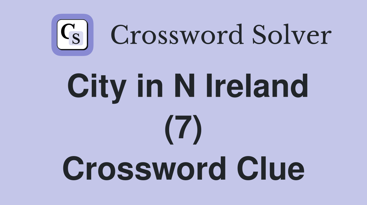 City in N Ireland (7) Crossword Clue