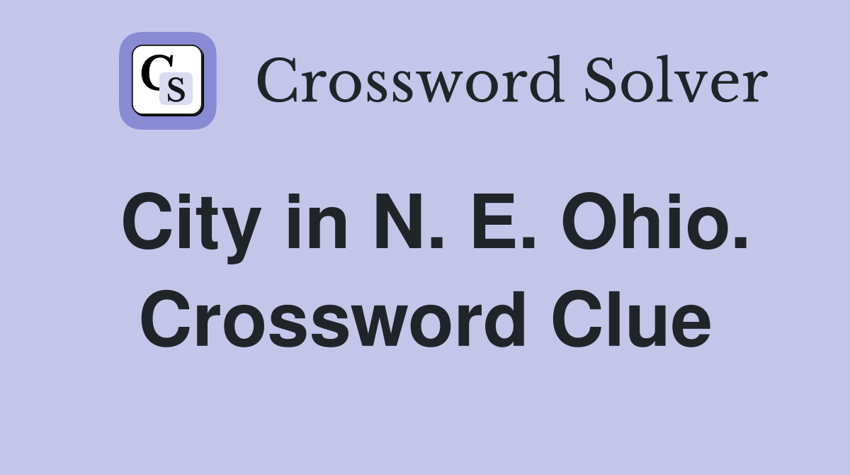 City in N. E. Ohio. Crossword Clue