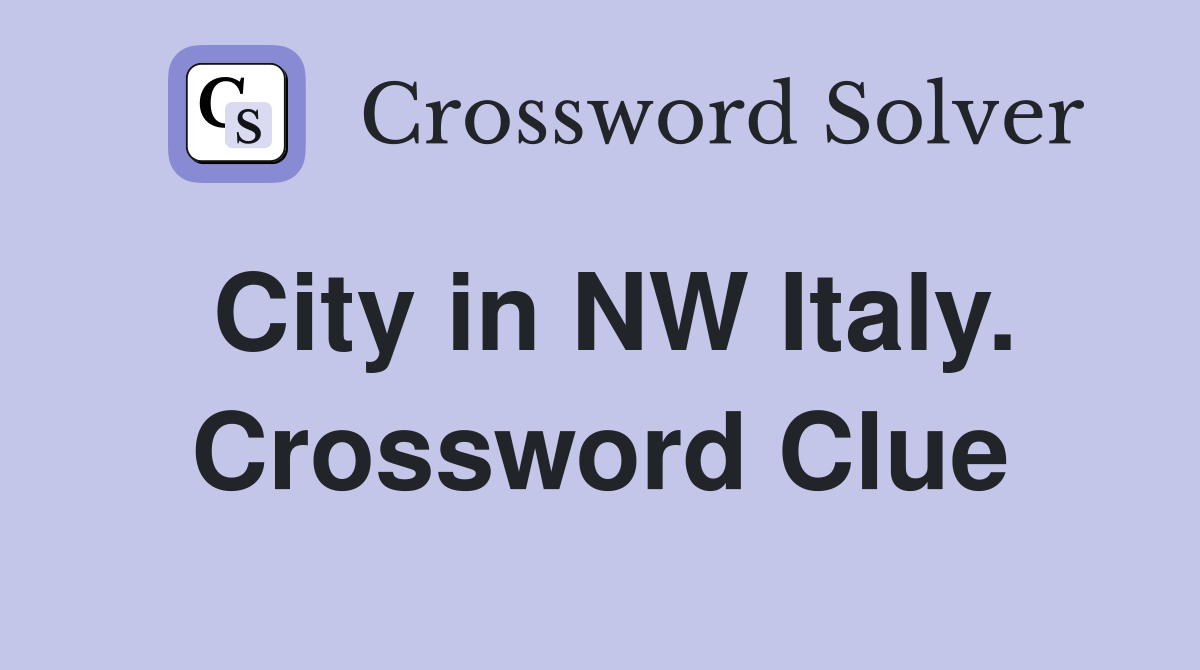 City in NW Italy. Crossword Clue