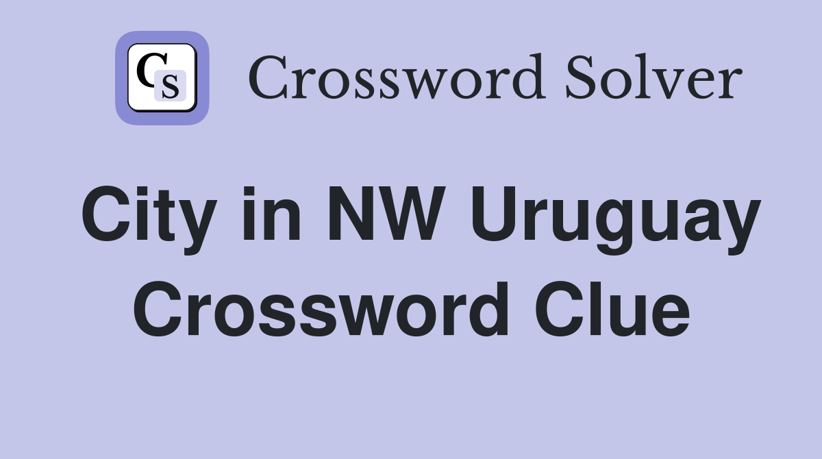 City in NW Uruguay Crossword Clue