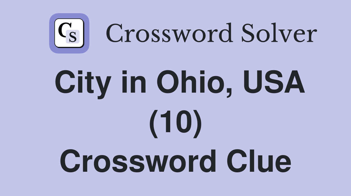 City in Ohio, USA (10) Crossword Clue