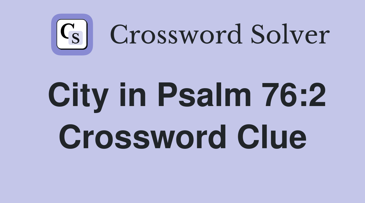 City in Psalm 76:2 Crossword Clue