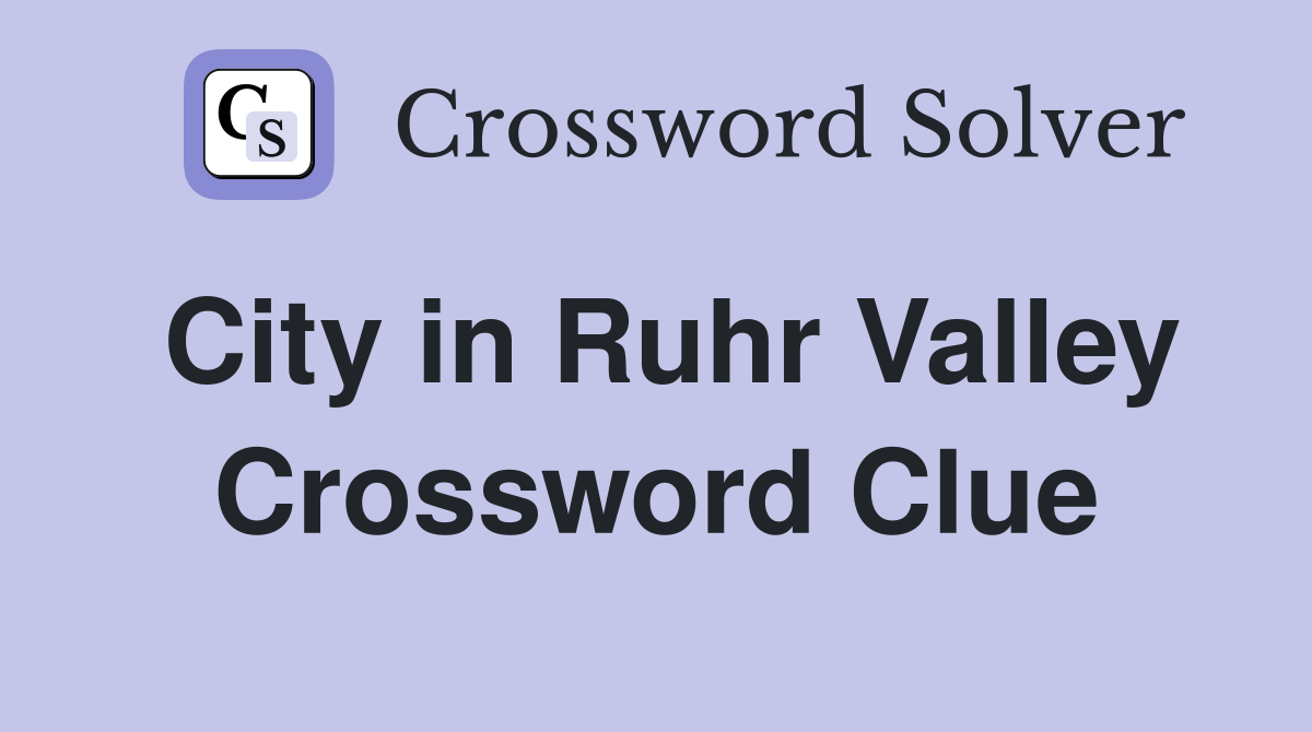 City in Ruhr Valley Crossword Clue