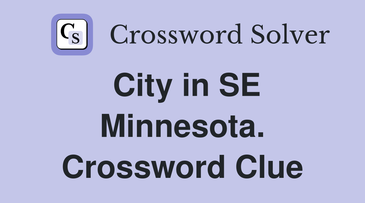 City in SE Minnesota. Crossword Clue