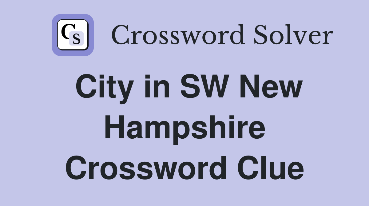 City in SW New Hampshire Crossword Clue