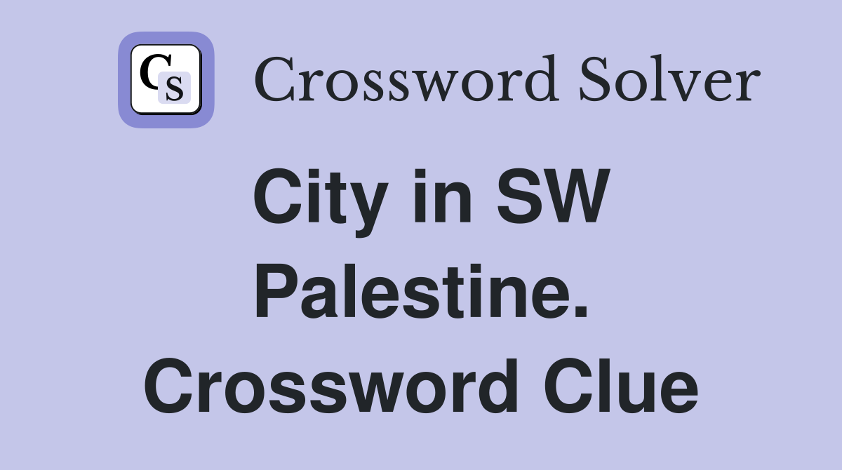 City in SW Palestine. Crossword Clue