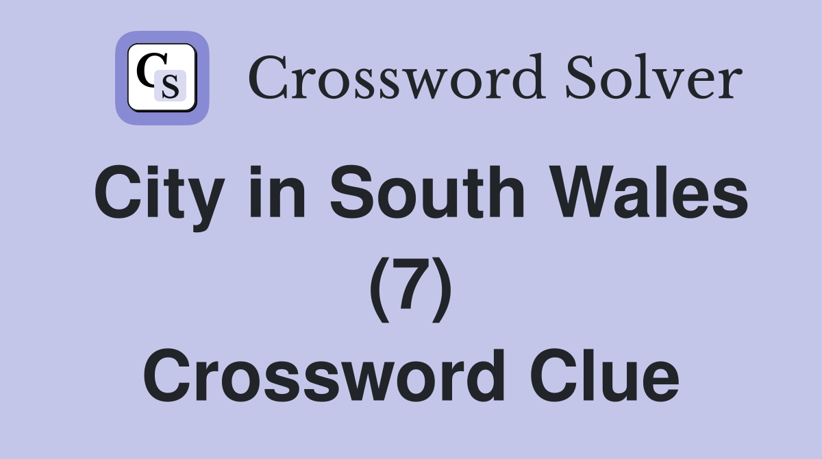 City in South Wales (7) Crossword Clue