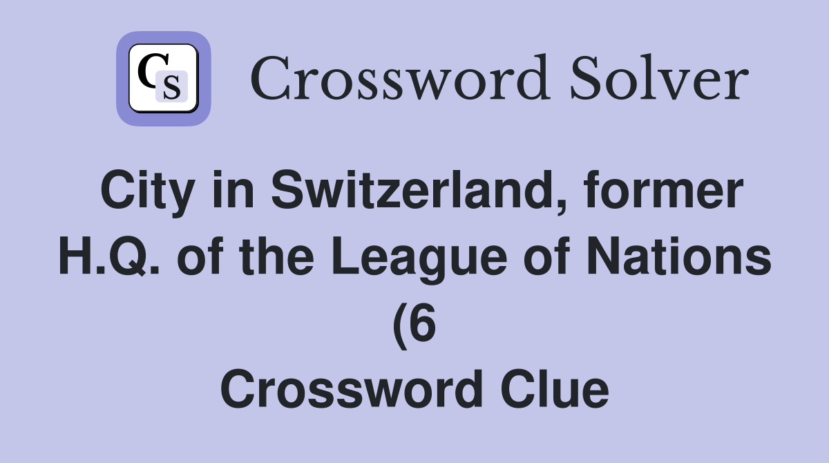 City in Switzerland former H Q of the League of Nations (6 City in Switzerland former H Q of the League of Nations (6