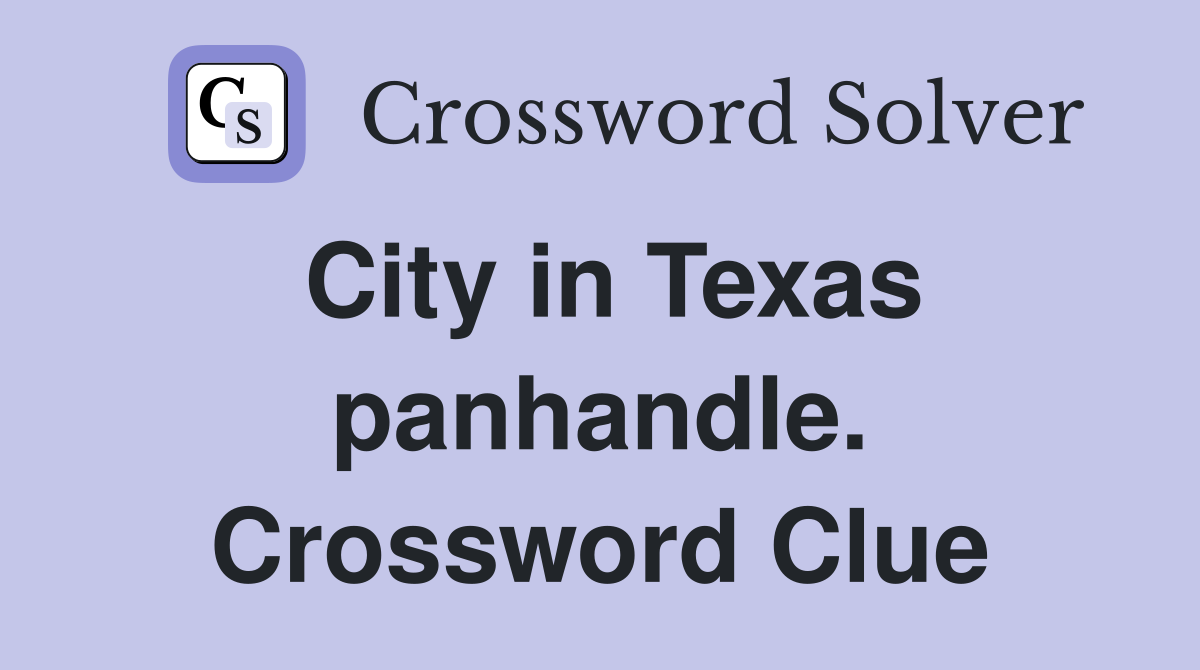 City in Texas panhandle. Crossword Clue