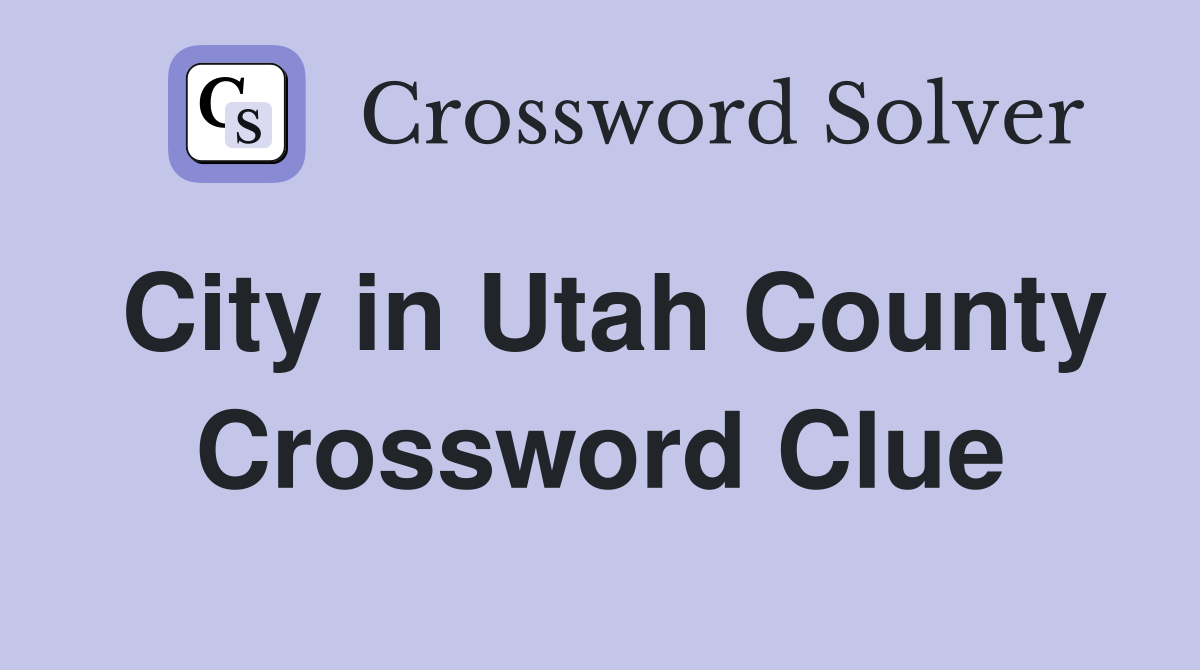 City in Utah County Crossword Clue