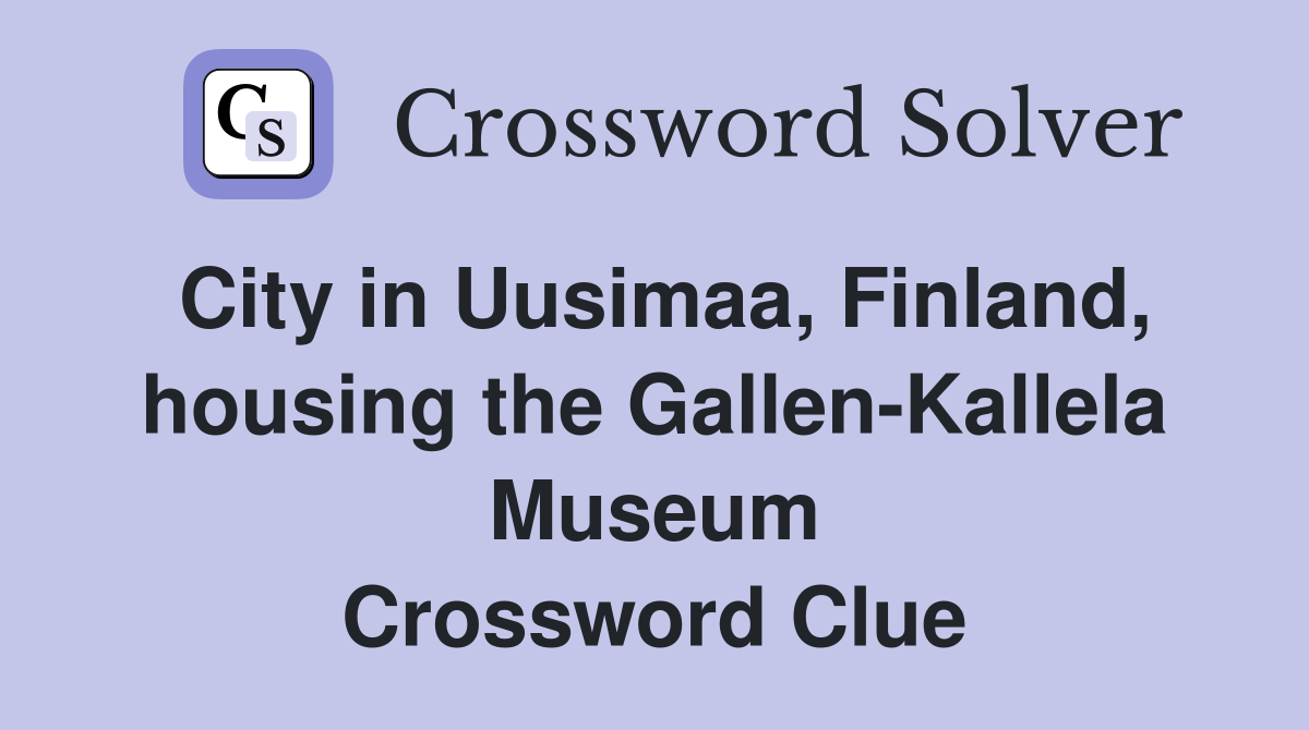 City in Uusimaa, Finland, housing the Gallen-Kallela Museum Crossword Clue
