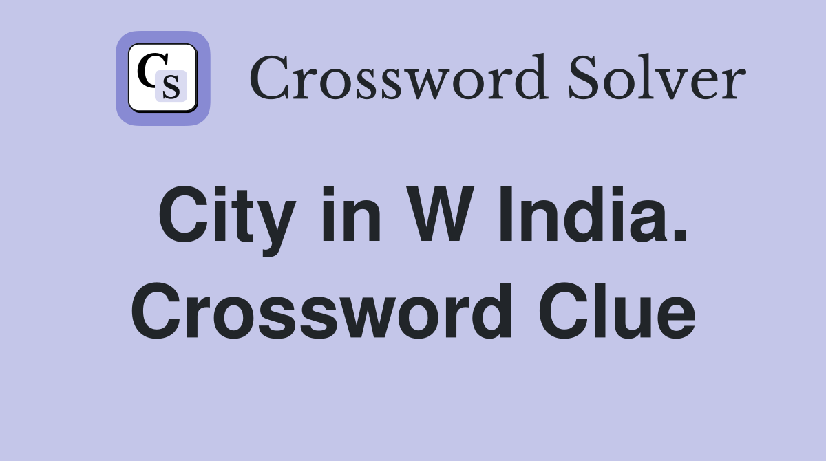 City in W India. Crossword Clue