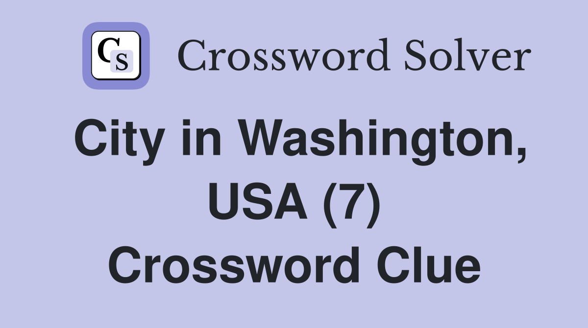 City in Washington, USA (7) Crossword Clue