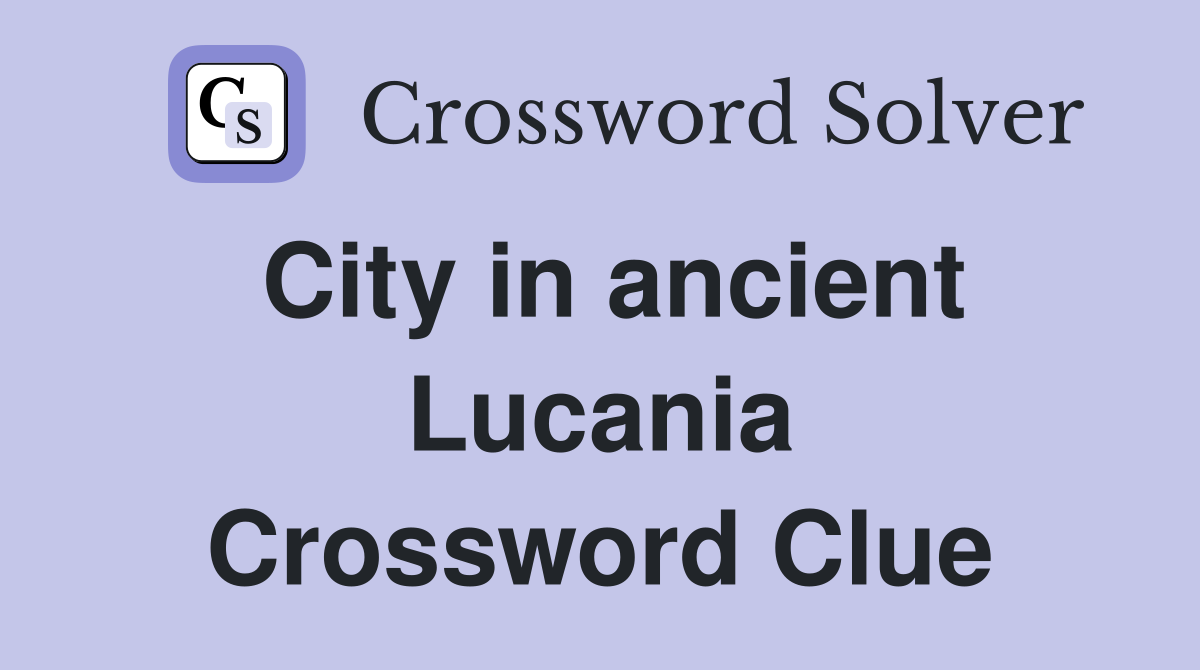 City in ancient Lucania Crossword Clue