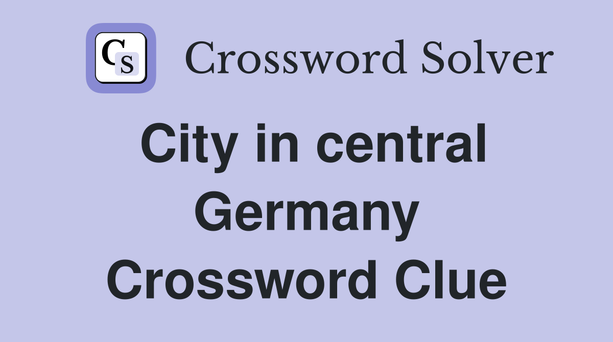 City in central Germany Crossword Clue