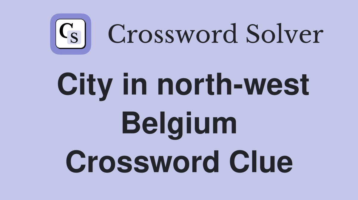 City in north-west Belgium Crossword Clue