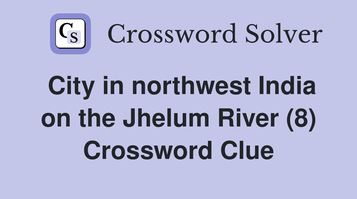 City in northwest India on the Jhelum River (8) Crossword Clue
