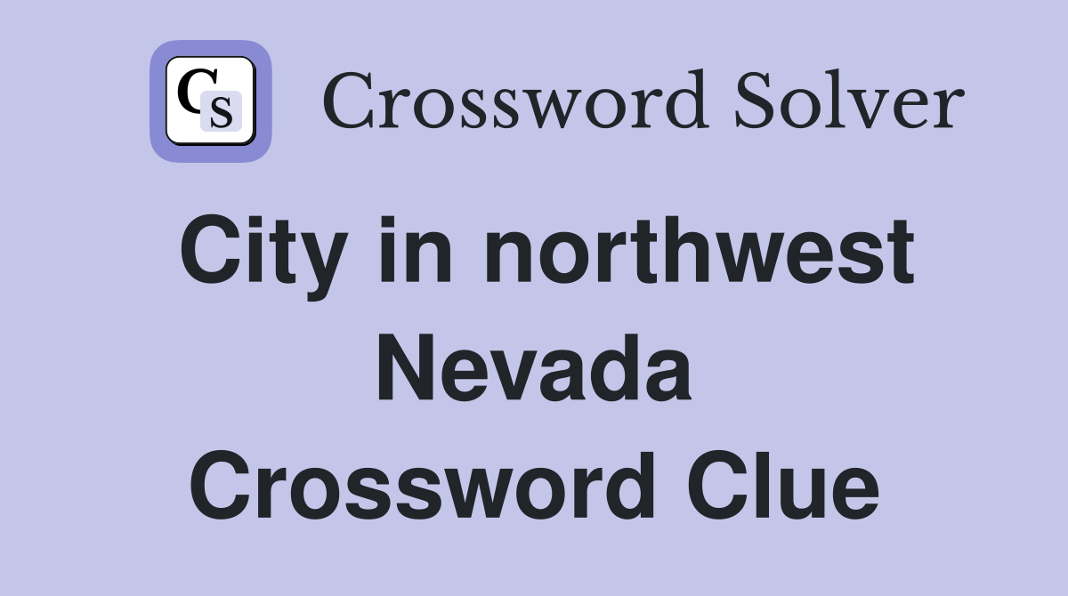 City in northwest Nevada Crossword Clue