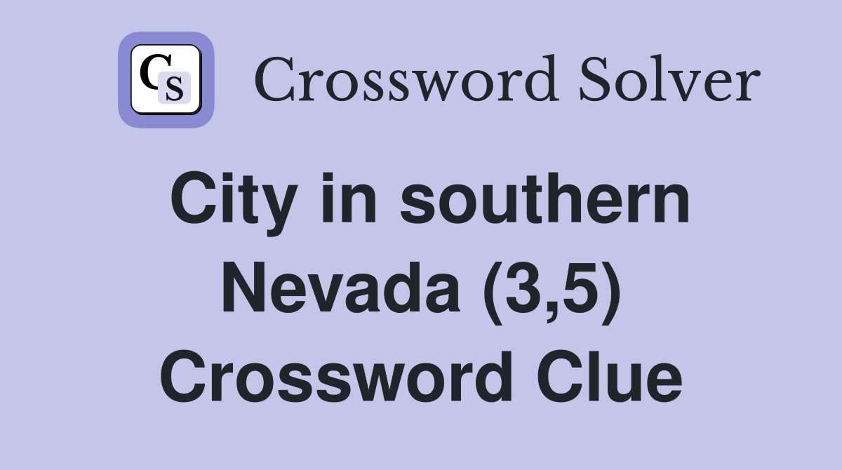City in southern Nevada (3,5) Crossword Clue