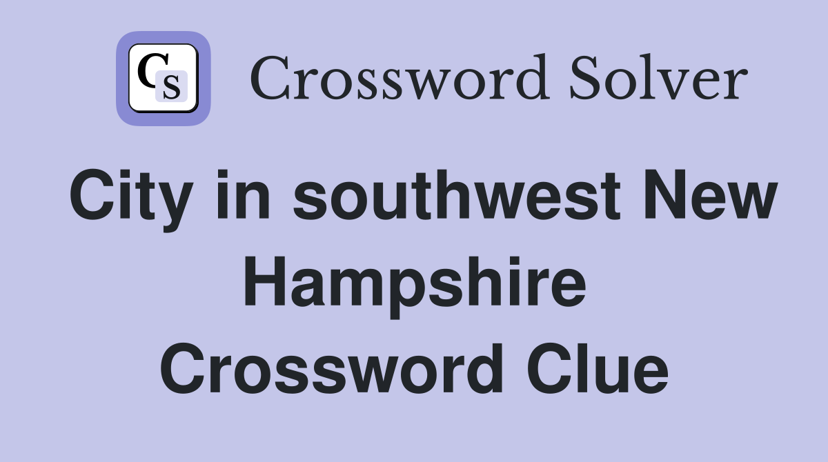 City in southwest New Hampshire Crossword Clue
