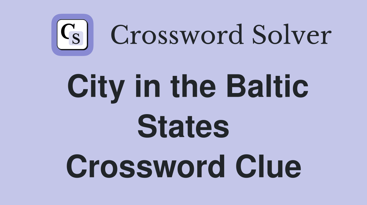 City in the Baltic States Crossword Clue