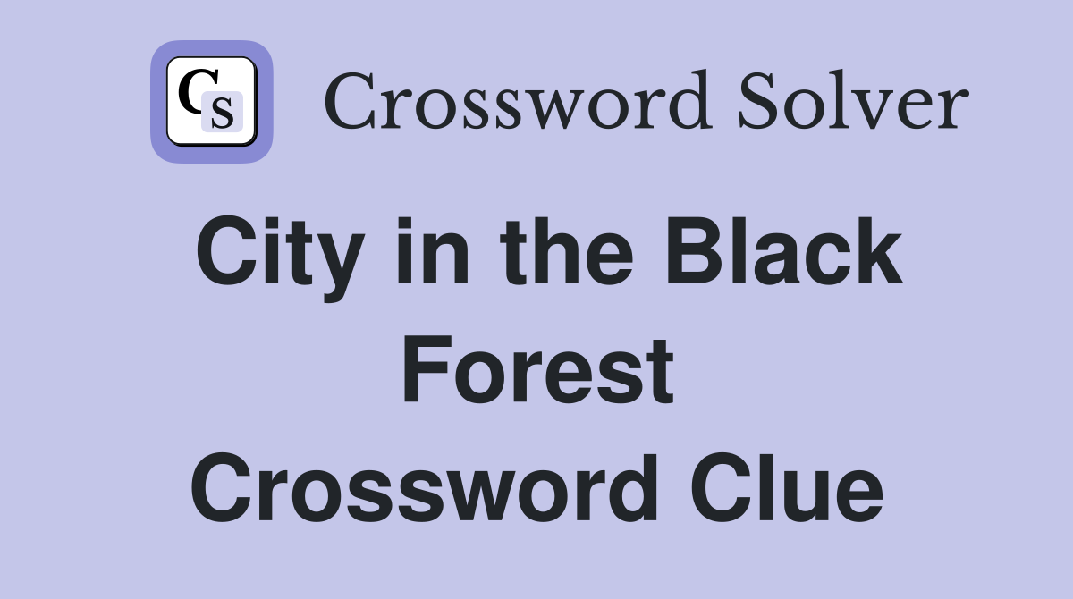 City in the Black Forest Crossword Clue