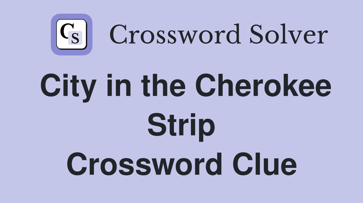 City in the Cherokee Strip Crossword Clue