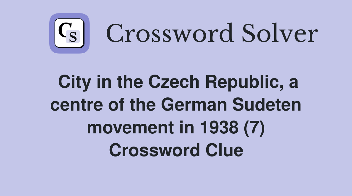 City in the Czech Republic, a centre of the German Sudeten movement in 1938 (7) Crossword Clue