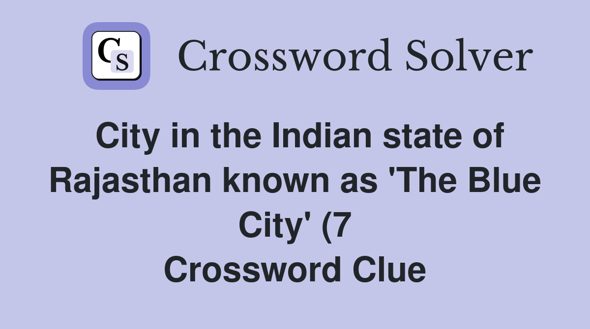 City in the Indian state of Rajasthan known as #39 The Blue City #39 (7 City in the Indian state of Rajasthan known as #39 The Blue City #39 (7
