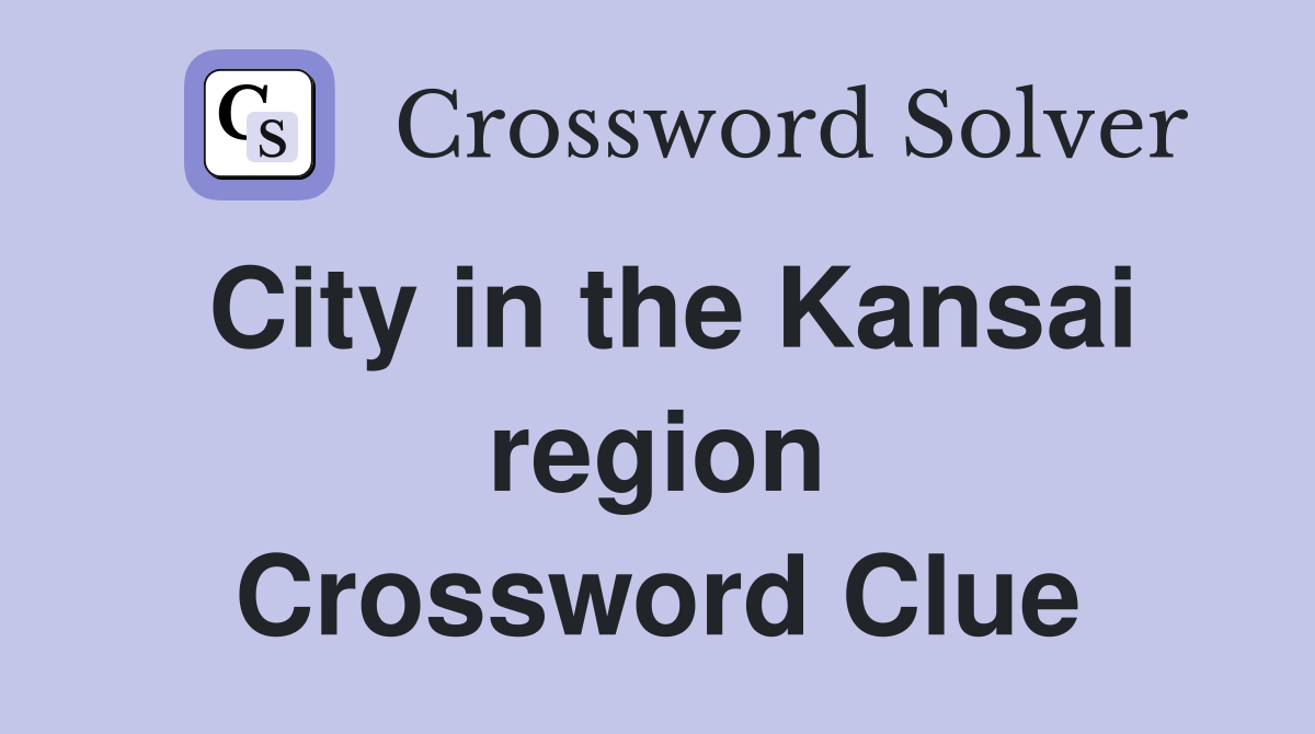 City in the Kansai region Crossword Clue