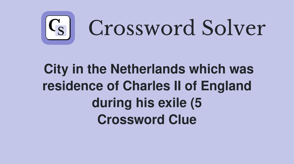 City in the Netherlands which was residence of Charles II of England City in the Netherlands which was residence of Charles II of England