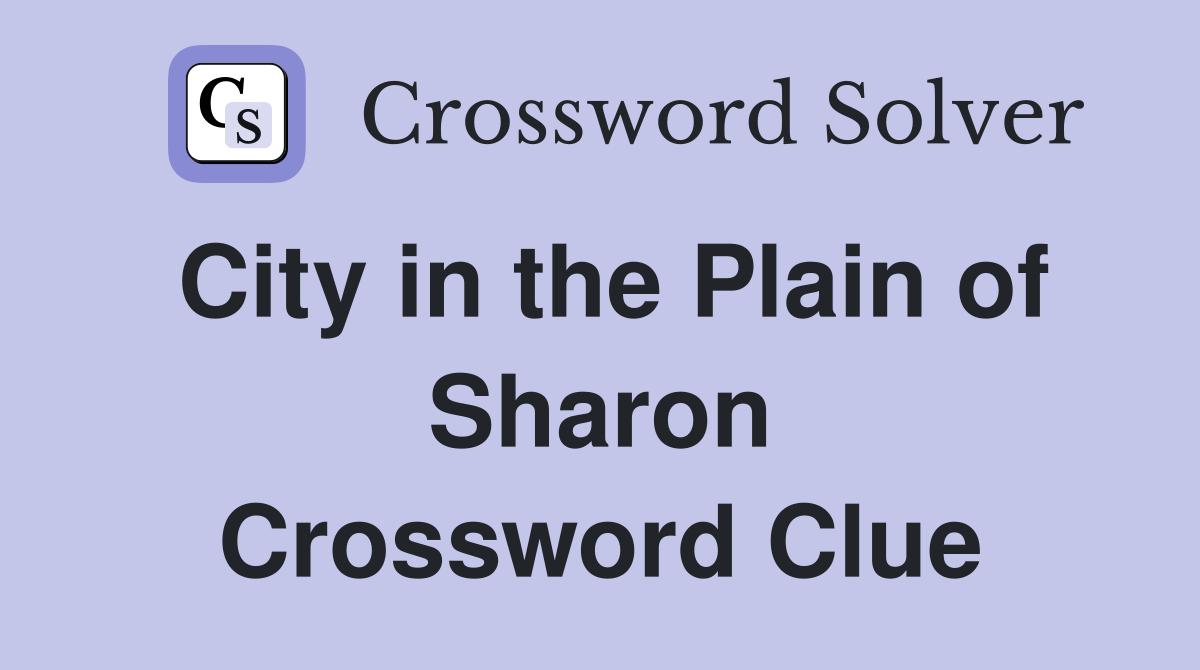 City in the Plain of Sharon Crossword Clue