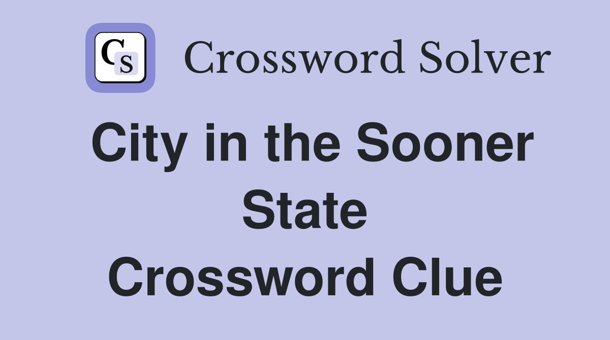 City in the Sooner State Crossword Clue