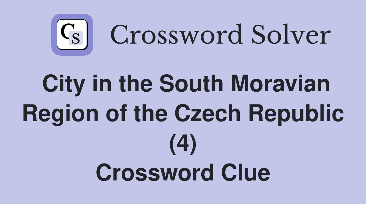 City in the South Moravian Region of the Czech Republic (4) Crossword Clue