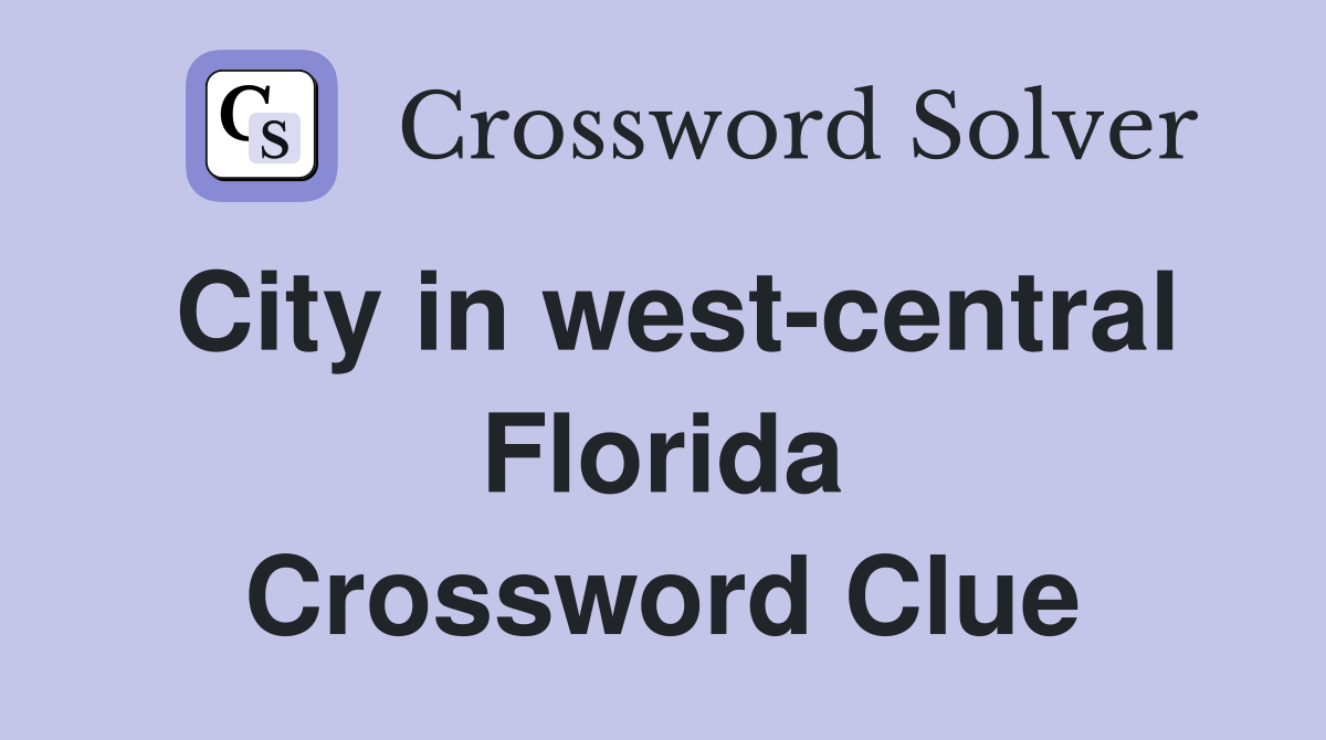 City in west-central Florida Crossword Clue
