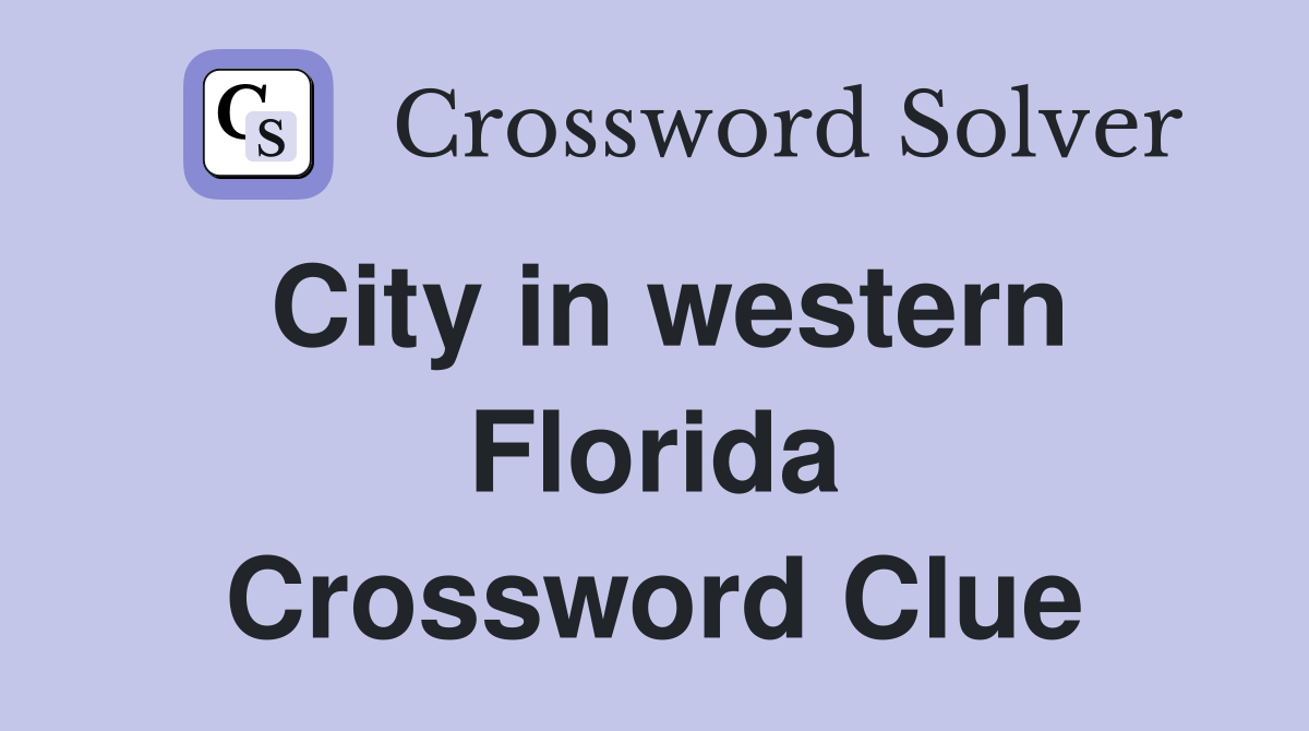 City in western Florida Crossword Clue
