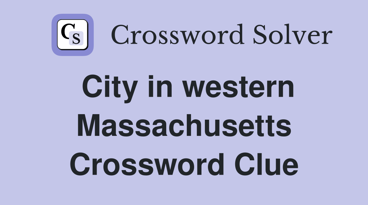 City in western Massachusetts Crossword Clue