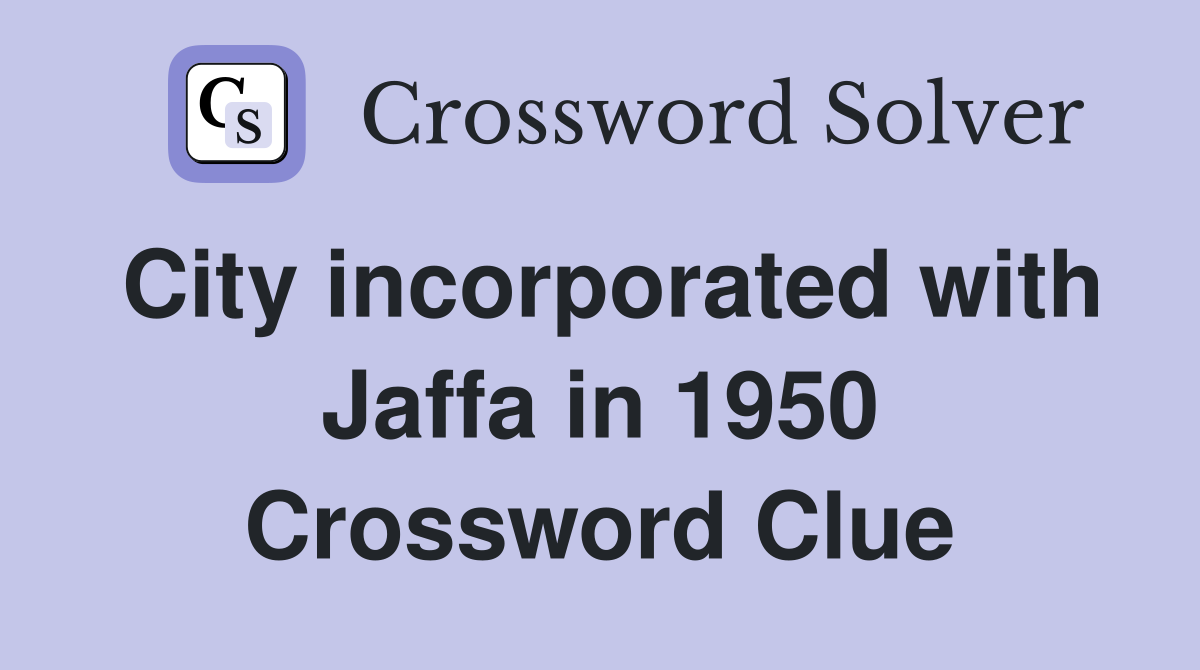 City incorporated with Jaffa in 1950 Crossword Clue