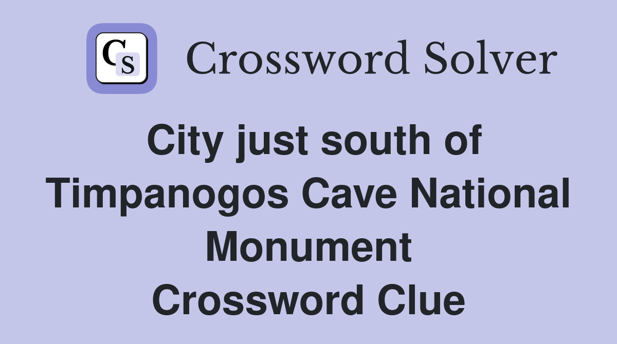 City just south of Timpanogos Cave National Monument Crossword Clue