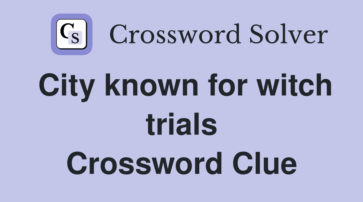 City known for witch trials Crossword Clue
