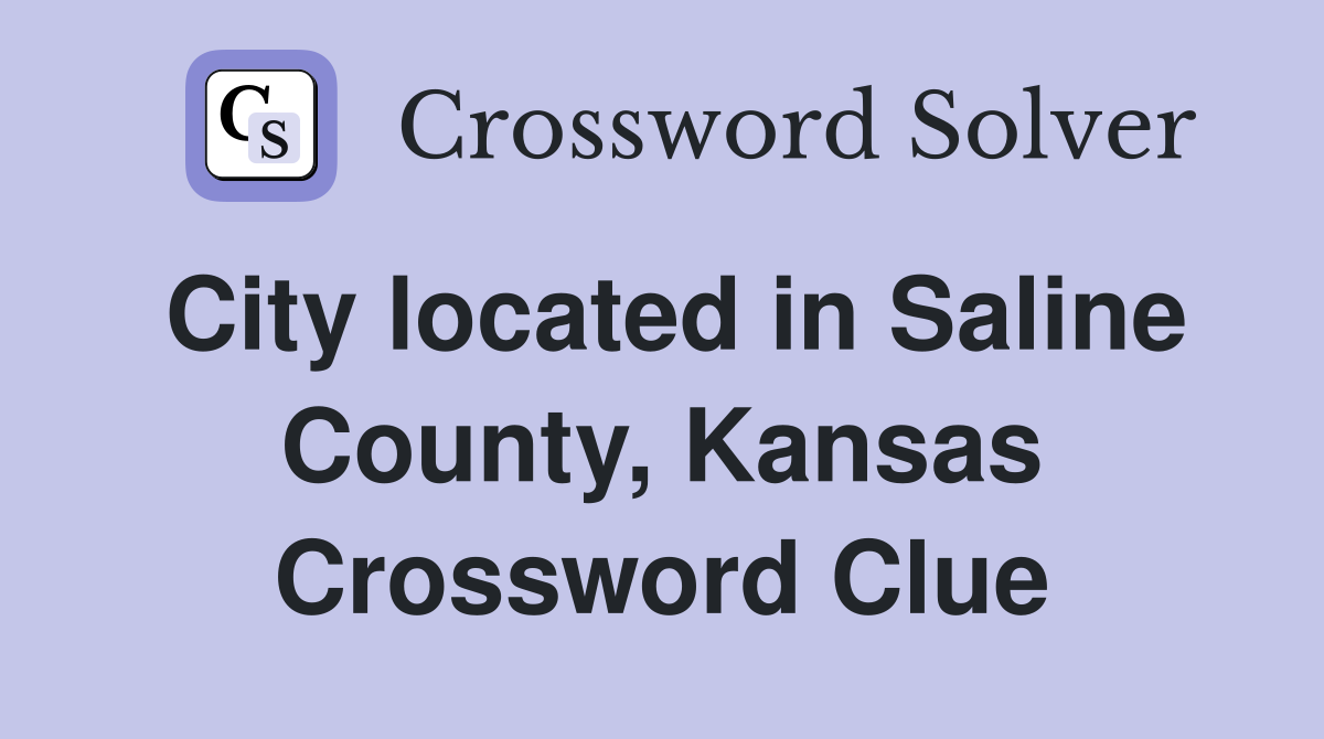 City located in Saline County, Kansas Crossword Clue