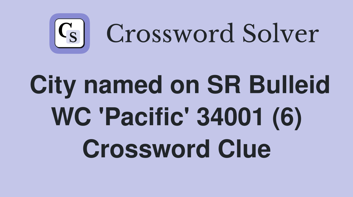 City named on SR Bulleid WC 'Pacific' 34001 (6) Crossword Clue