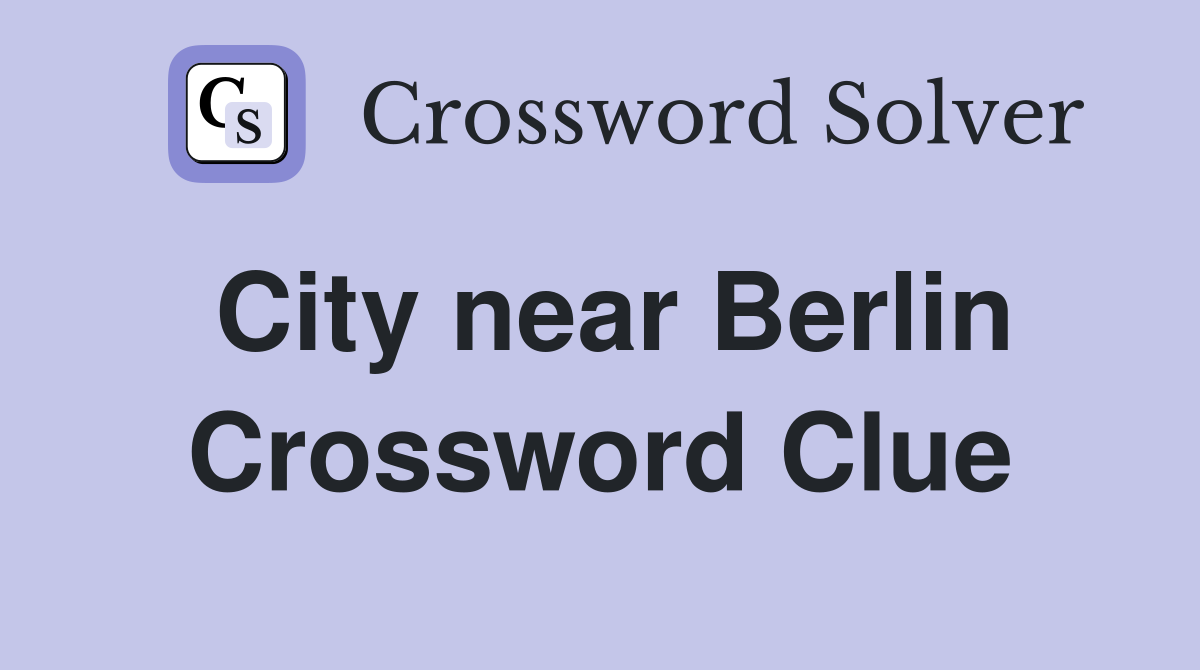 City near Berlin Crossword Clue